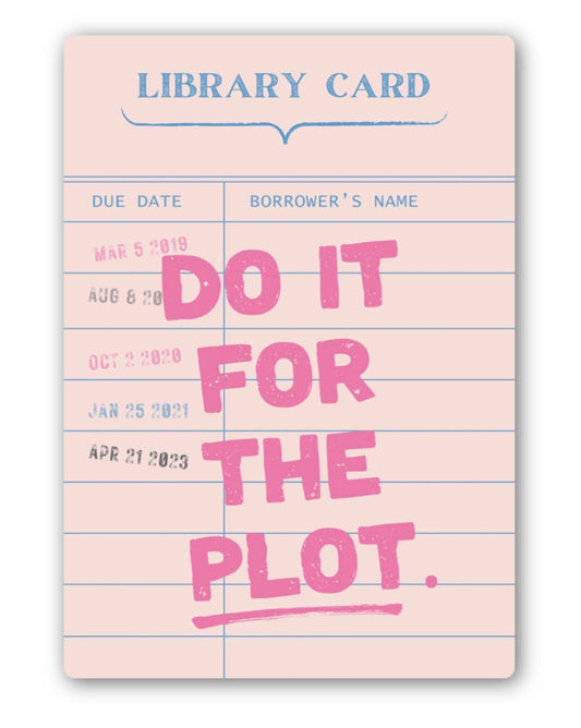 Do it for the Plot Sticker