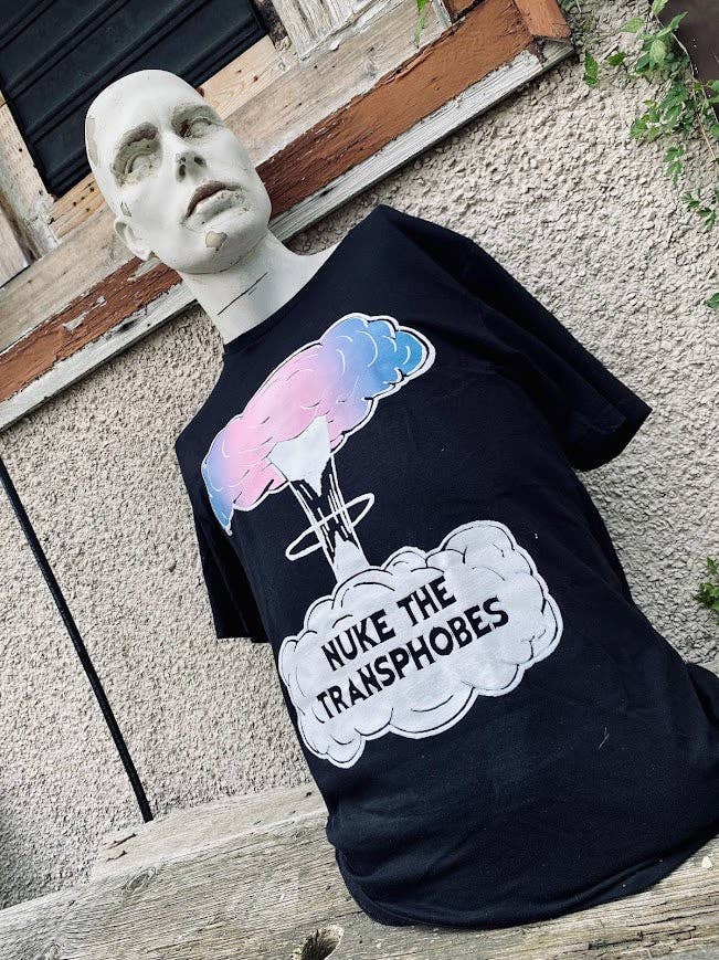 Nuke the Transphobes! t-shirt.: Medium