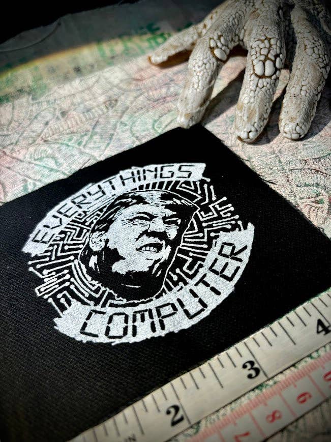 Everything's Computer patch.: Black w/white ink