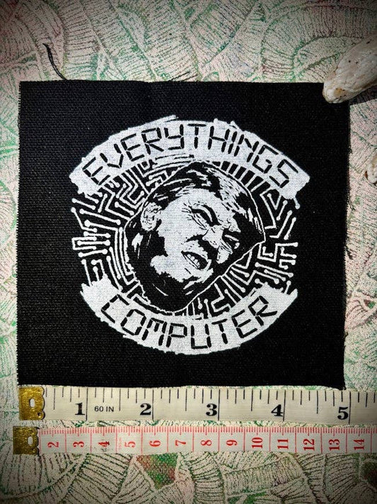 Everything's Computer patch.: Black w/white ink