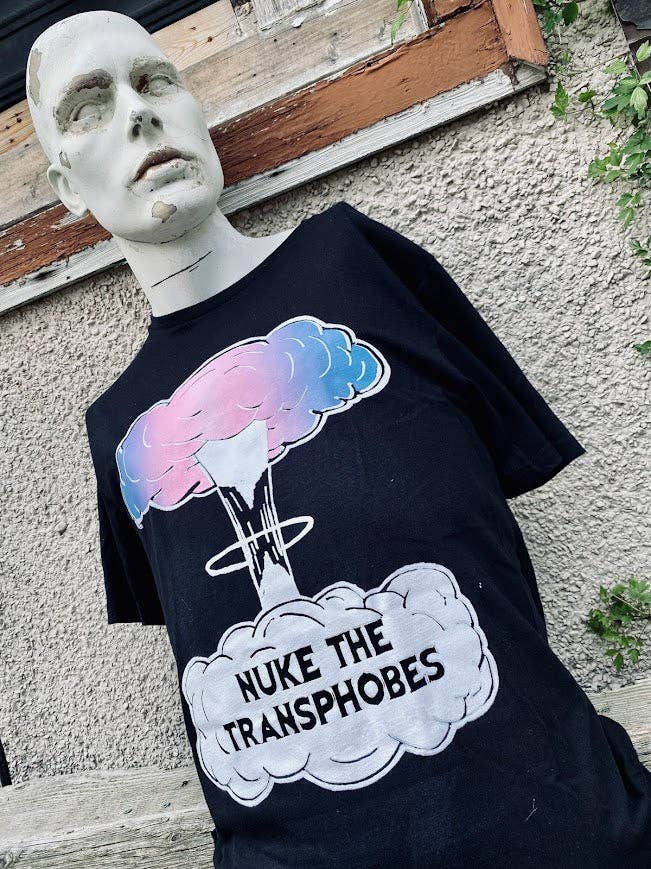 Nuke the Transphobes! t-shirt.: Medium